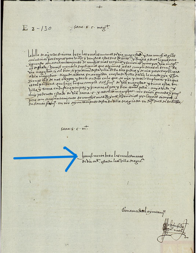 "Humilmente besa las rreales manos de v(ues)tr(a) m(a)ges)t(ad) esta su leal villa de Agreda...", Carta de la villa de Ágreda a Carlos V alegrándose de su venida, 1522, AGS, PARES.