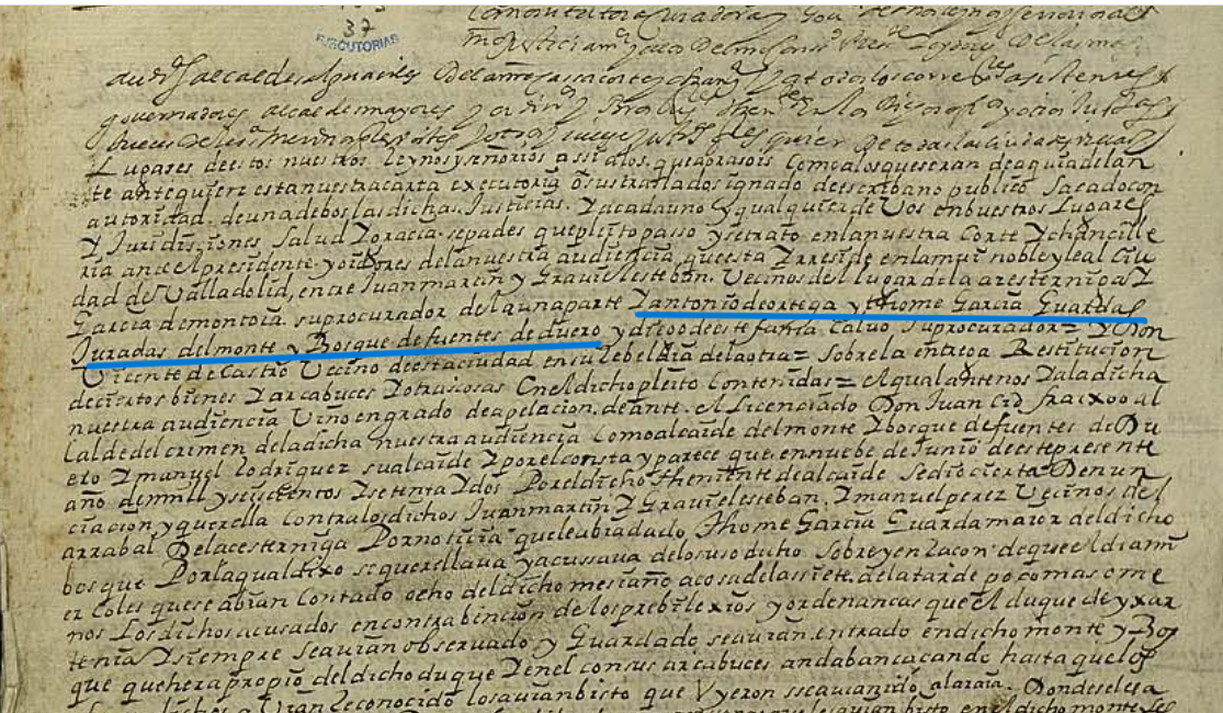 "...y Antonio de Ortega y Thome Garcia guardas juradas del monte y bosque de Fuentes de Duero...", Ejecutoria del pleito litigado por Juan Martín y Gabriel Esteban, vecinos de La Cistérniga (Valladolid), con Antonio de Ortega y Tomé García, guardas jurados del monte y bosque de Fuentes de Duero,1672, ARCHV, PARES.